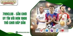 789Club - Sân Chơi Uy Tín Với Hơn 1000 Trò Chơi Hấp Dẫn