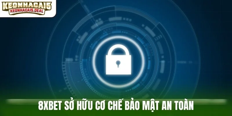 8Xbet sở hữu cơ chế bảo mật an toàn