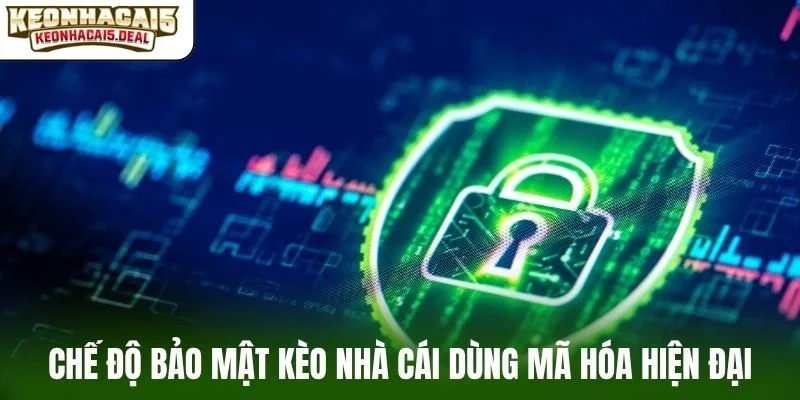 Chế độ bảo mật kèo nhà cái dùng mã hóa hiện đại