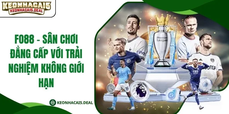 Fo88 - Sân Chơi Đẳng Cấp Với Trải Nghiệm Không Giới Hạn