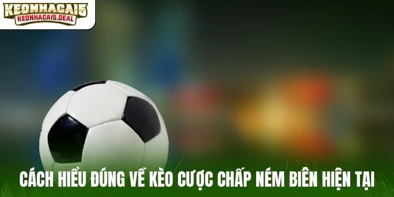 Chơi kèo chấp ném biên đúng cách cho người bắt đầu