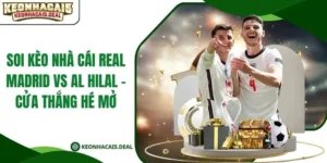 Soi Kèo Nhà Cái Real Madrid Vs Al Hilal - Cửa Thắng Hé Mở