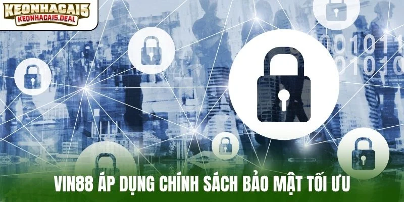 VIN88 áp dụng chính sách bảo mật tối ưu